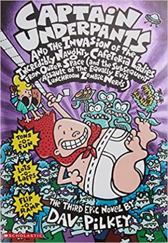 Captain Underpants And The Invasion Of The Incredible Naughty Cafetaria Ladies From Outer Space (Book3)